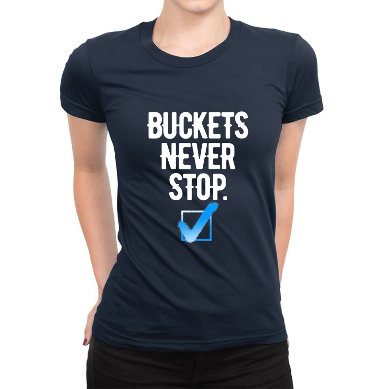 Buckets Never Stop Ladies Fitted T-Shirt by Chiks | Artistshot