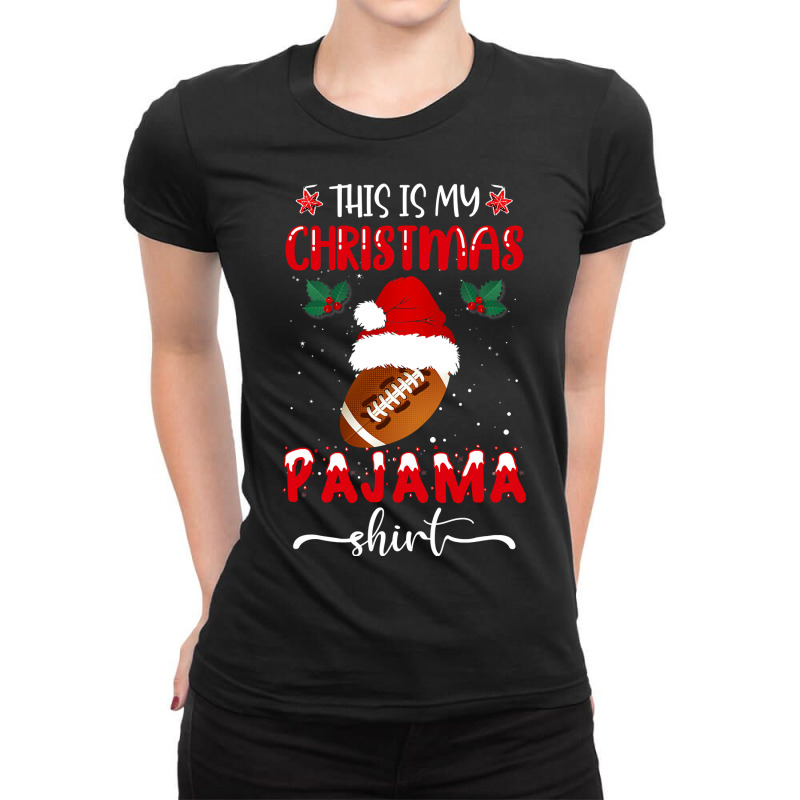 Football Football This Is My Christmas Pajama 379 Ladies Fitted T-Shirt by circularflap | Artistshot