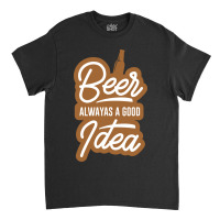 Beer Classic T-shirt | Artistshot