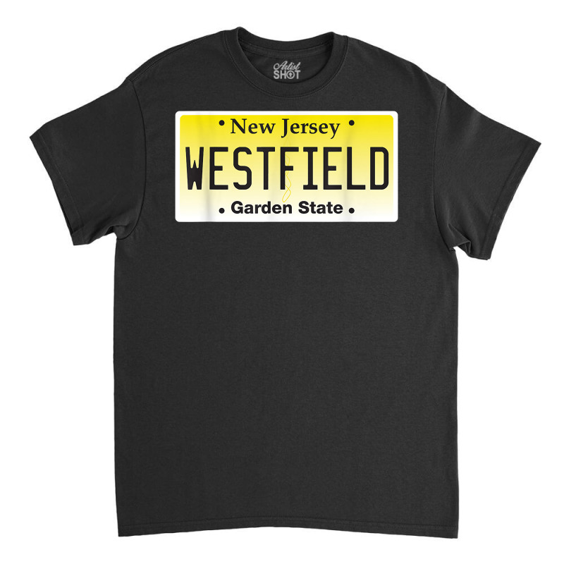 Westfield Nj Hometown New Jersey License Plate Graphic T Shirt Classic T-shirt | Artistshot