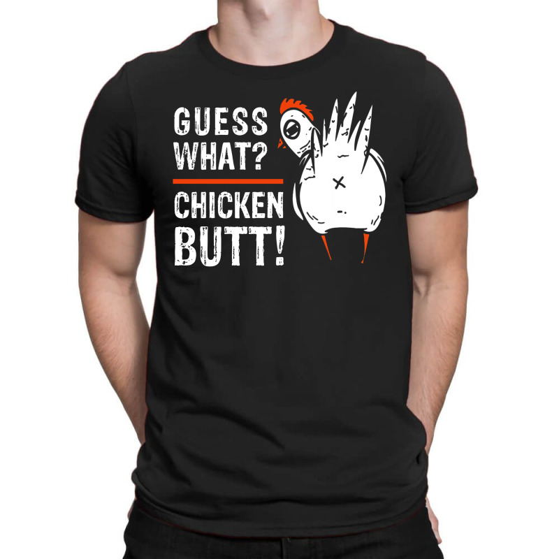 Guess What Chicken Butt T-Shirt by Loris Asa | Artistshot