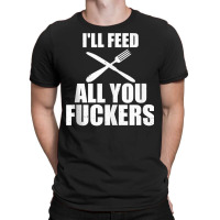 Bbq I'll Feed All You Fuckers Barbecue Cookout Chef Tank Top T-shirt | Artistshot