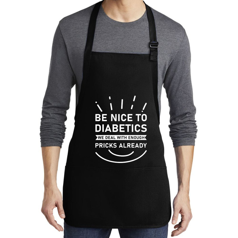 Be Nice To Diabetics We Deal With Enough Pricks Medium-Length Apron by Cucakrowo | Artistshot