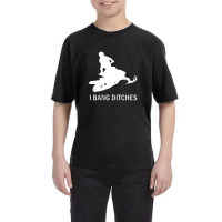 I Bang Ditches Snowmobile Youth Tee | Artistshot