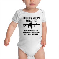 Nobody Needs An Ar-15 Baby Bodysuit | Artistshot