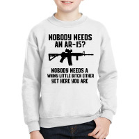 Nobody Needs An Ar-15 Youth Sweatshirt | Artistshot