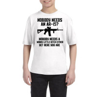 Nobody Needs An Ar-15 Youth Tee | Artistshot