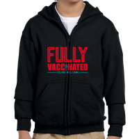 Fully Vaccinated You Are Welcome Youth Zipper Hoodie | Artistshot