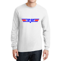 Top Guy   Top Gun Parody Long Sleeve Shirts | Artistshot