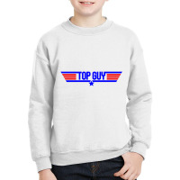 Top Guy   Top Gun Parody Youth Sweatshirt | Artistshot