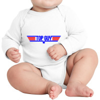 Top Guy   Top Gun Parody Long Sleeve Baby Bodysuit | Artistshot