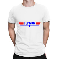 Top Mom   Top Gun Parody T-shirt | Artistshot