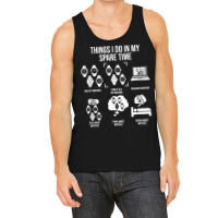 Things I Do In My Spare Time, Horologist Watch Collector T Shirt Tank Top | Artistshot