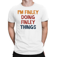 I'm Finley Doing Finley Things T-shirt | Artistshot