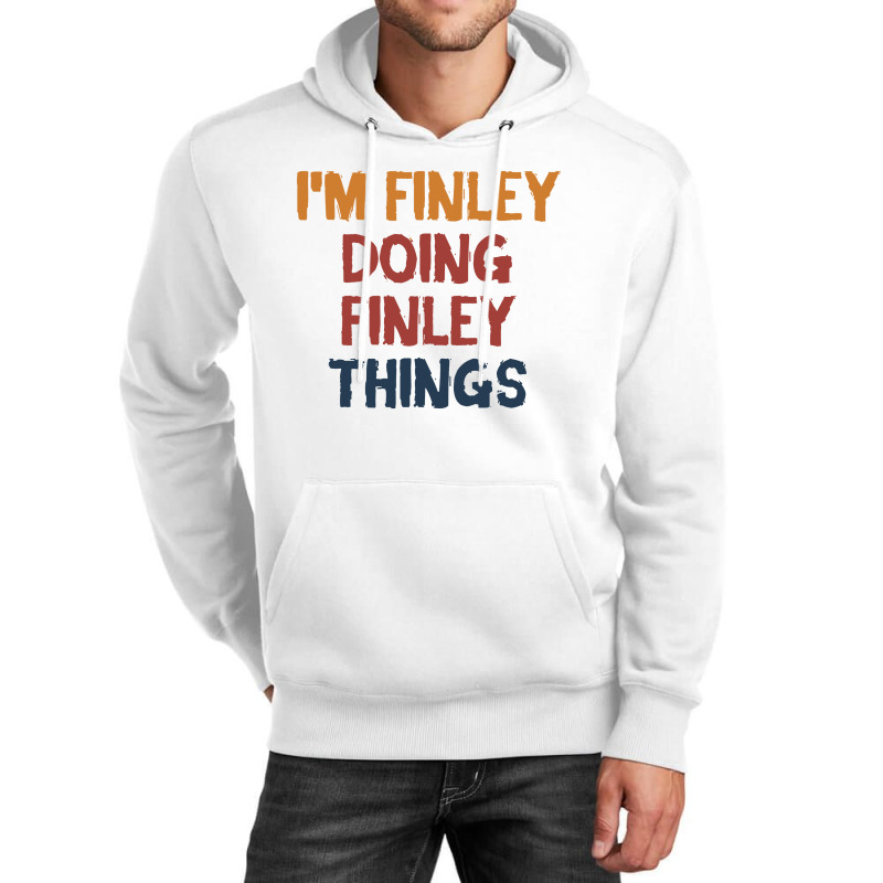 I'm Finley Doing Finley Things Unisex Hoodie | Artistshot