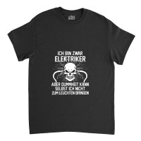 Ich Bin Zwar Elektriker Spruch Manner Classic T-shirt | Artistshot