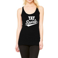 Funny And Sarcastic Yay Sports Racerback Tank | Artistshot