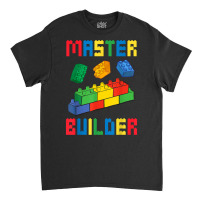 Brick Builder Funny Blocks Building Master Builder Toys Kids T Shirt Classic T-shirt | Artistshot