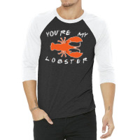 You're My Lobster 3/4 Sleeve Shirt | Artistshot