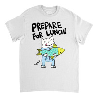 Prepare For Lunch Classic T-shirt | Artistshot