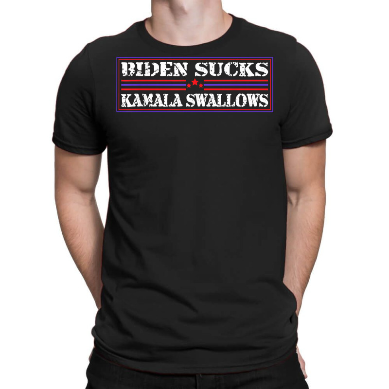 Funny Quote Biden And Kamala Biden Sucks Kamala Swallows T Shirt T-shirt | Artistshot