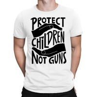 Protect Children Not Guns T-shirt | Artistshot