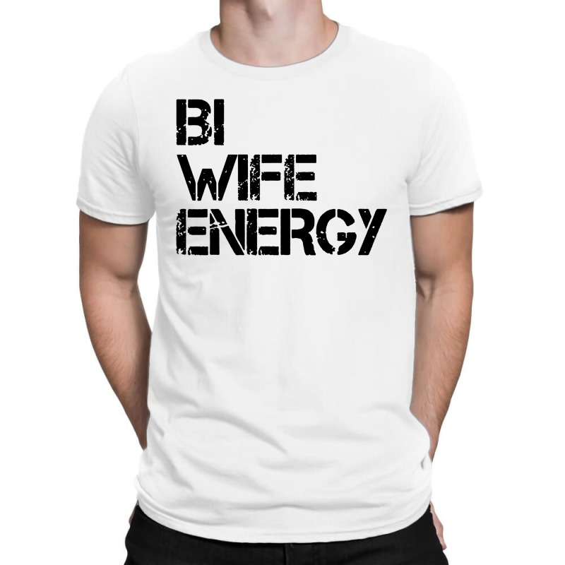 Bi Wife Energy Lgbtq T-shirt | Artistshot