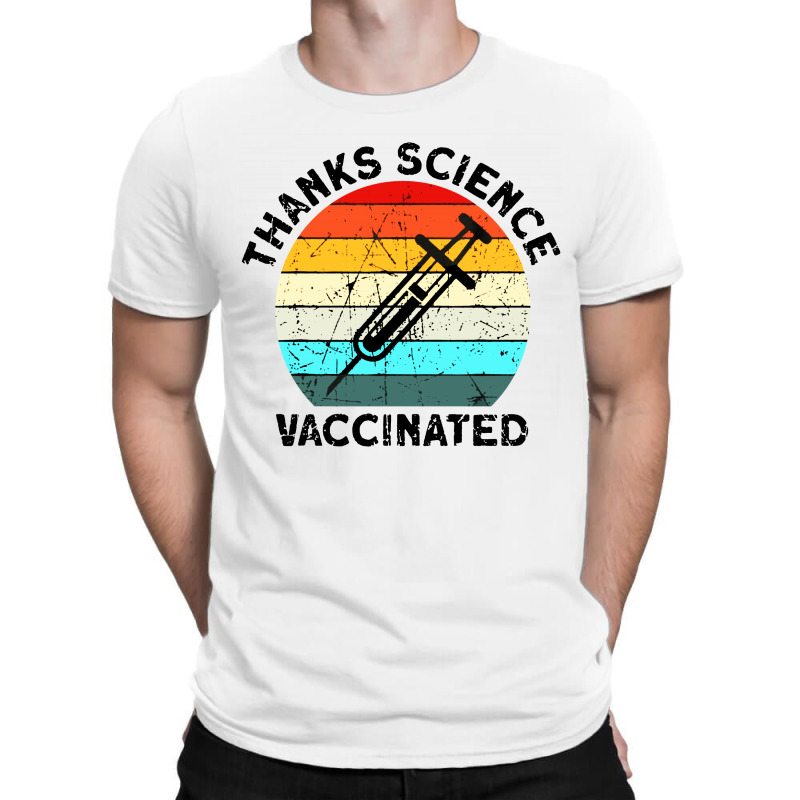 Thanks Science Vaccinated T-Shirt by Smile 4ever | Artistshot