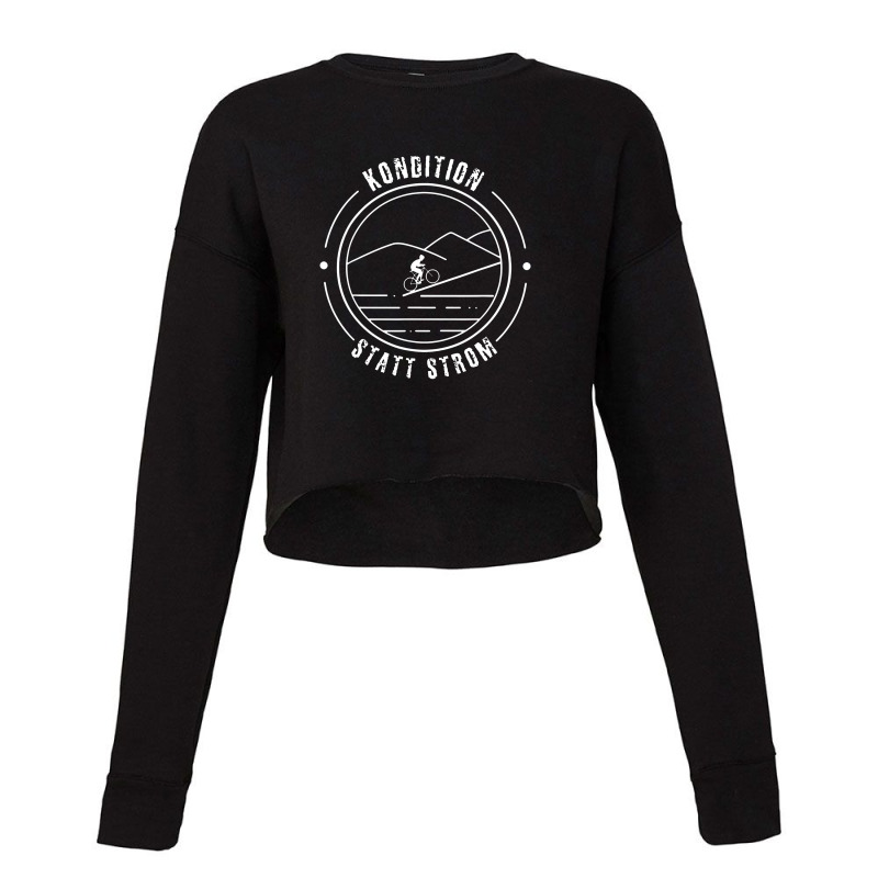 Kondition Statt Strom Berge Geschenk Mountainbiker Rad Manner Cropped Sweater by netintern | Artistshot