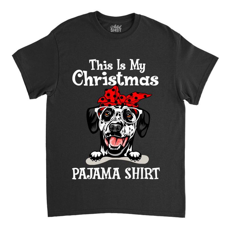 Dalmatian Dog This Is My Christmas Pajama Dalmatian Buffalo Plaid 31 D Classic T-shirt by circularflap | Artistshot