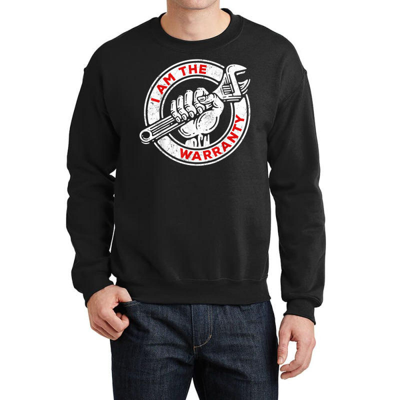 I Am The Warranty, Car Lover T Shirt Crewneck Sweatshirt by jayannidifalco | Artistshot