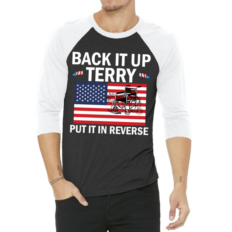 Back It Up Terry Put In Reverse 4th Of July Independence Day 3/4 Sleeve Shirt | Artistshot