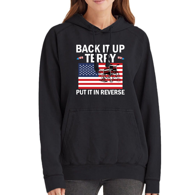 Back It Up Terry Put In Reverse 4th Of July Independence Day Vintage Hoodie | Artistshot