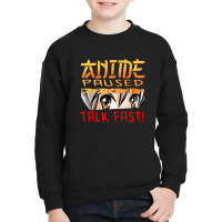 Eyes Anime Paused Talk Fast Anime Youth Sweatshirt | Artistshot