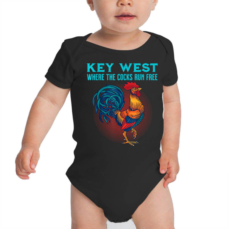 Key West Florida Where The Cocks Run Free T Shirt Baby Bodysuit by renelonganecker | Artistshot