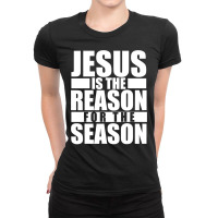 Christian Jesus Is The Reason For The Season Christian Christmas Xmas Ladies Fitted T-shirt | Artistshot