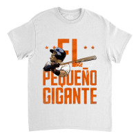 El Pequeno Gigante Classic T-shirt | Artistshot