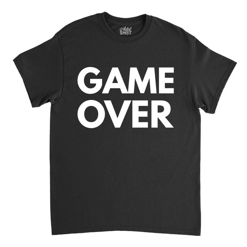 Game Over Classic T-shirt by blackacturus | Artistshot