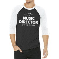 Music Director Funny Job Title Profession Birthday Worker 3/4 Sleeve Shirt | Artistshot