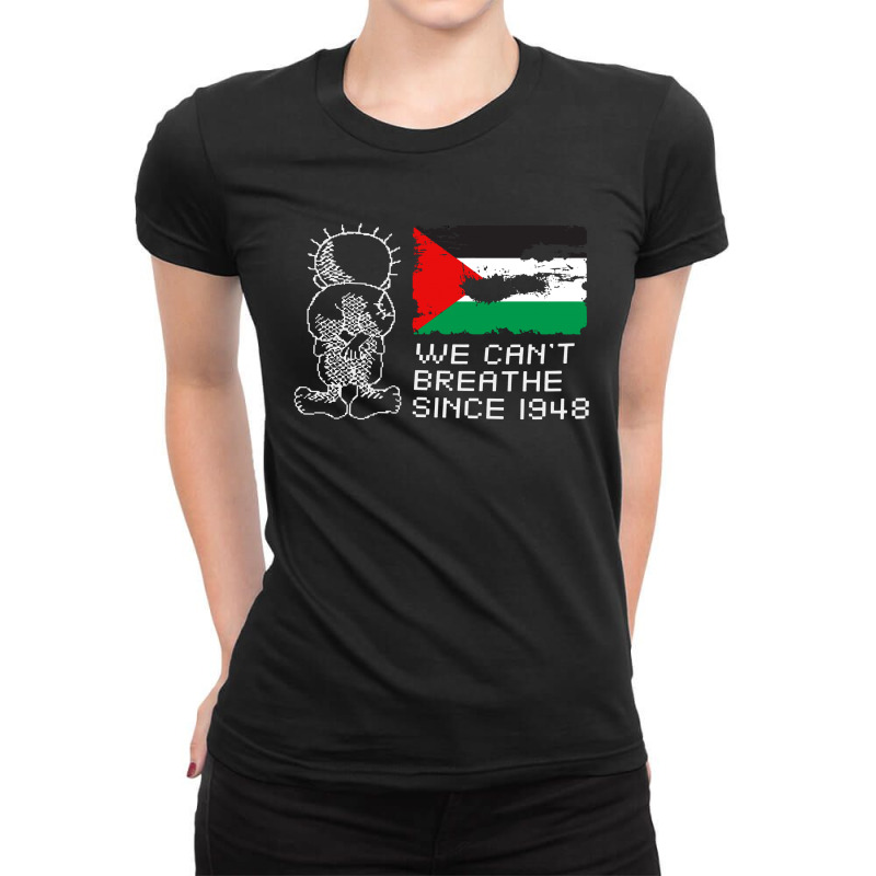 We Can't Breathe , Since 1948 , Palestinians Right Of Return Ladies Fitted T-Shirt by atereabag | Artistshot