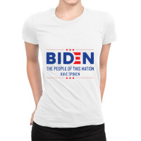 Biden The People Of This Nation Have Spoken Ladies Fitted T-shirt | Artistshot