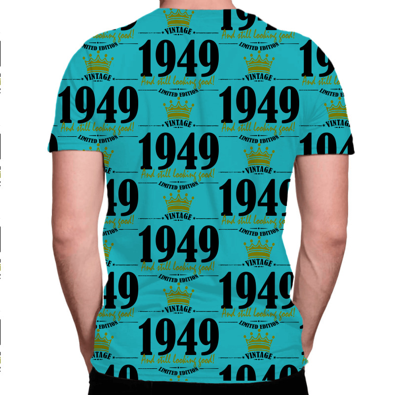 Vintage 1949 And Still Looking Good All Over Men's T-shirt | Artistshot