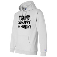 Young Scrappy And Hungry Champion Hoodie | Artistshot