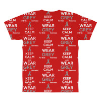 Keep Calm And Wear Grey (for Brain Cancer Awareness) All Over Men's T-shirt | Artistshot