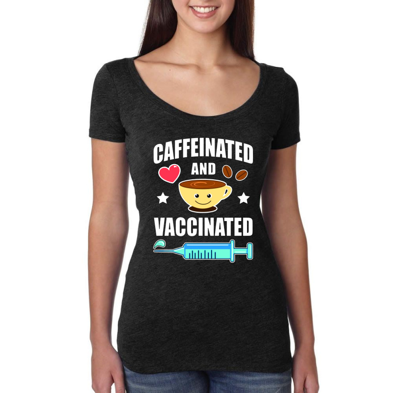 Coffee Lover Caffeinated And Vaccinated Women's Triblend Scoop T-shirt by jurdex Tees | Artistshot