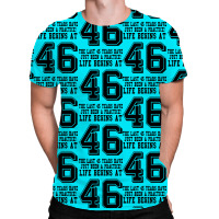 46th Birthday Life Begins At 46 All Over Men's T-shirt | Artistshot