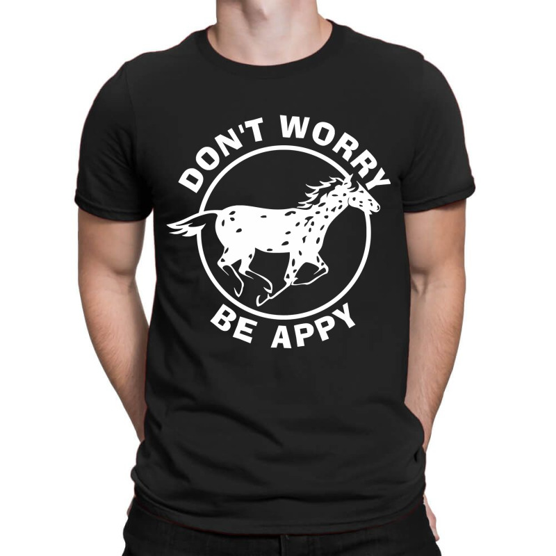 Don T Worry Be Appy  Nickerstickers Leopard Appaloosa Horse T-Shirt by Hoangduong | Artistshot