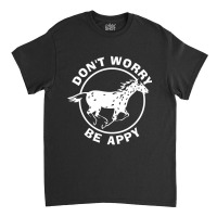 Don T Worry Be Appy  Nickerstickers Leopard Appaloosa Horse Classic T-shirt | Artistshot