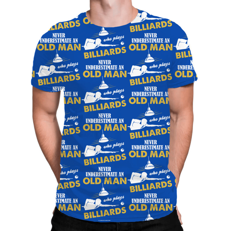 Never Underestimate An Old Man Who Plays Billiards All Over Men's T-shirt | Artistshot