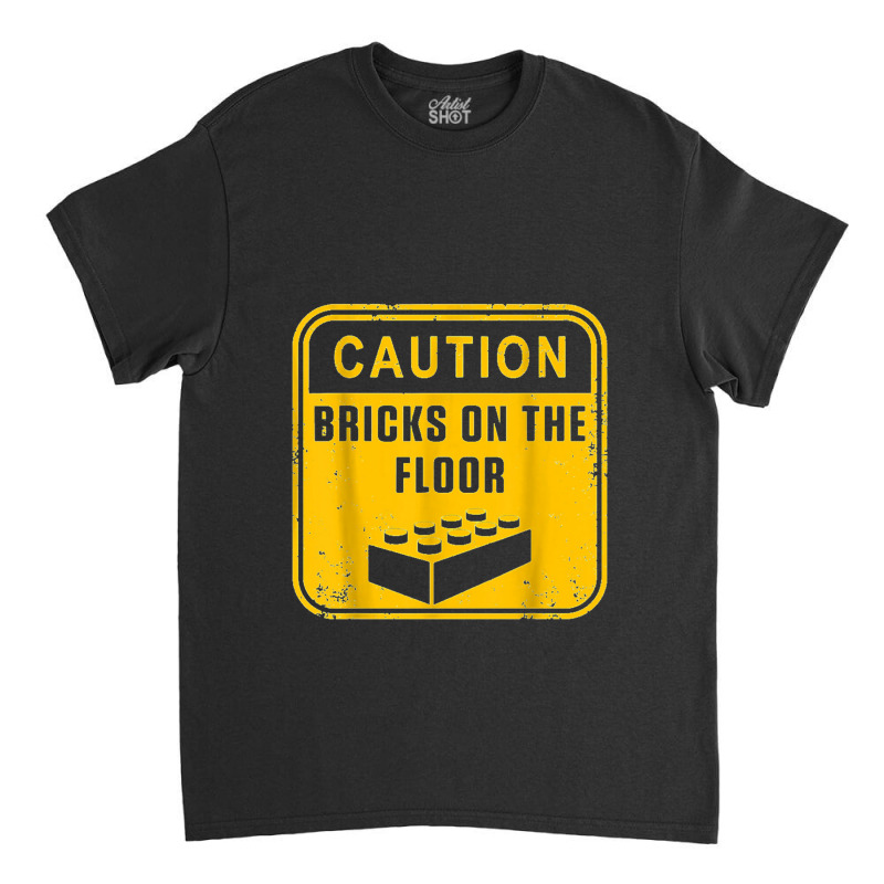 Caution Bricks On Floor Master Builder Building Blocks Classic T-shirt by saterseim | Artistshot